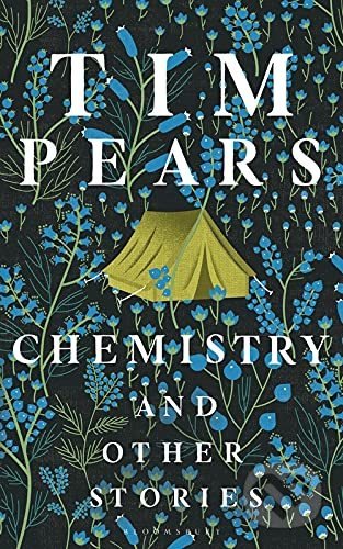 Kniha: Chemistry and Other Stories (Tim Pears). Bloomsbury, 2022 Kniha: Chemistry and Other Stories (Tim Pears). Bloomsbury, 2022