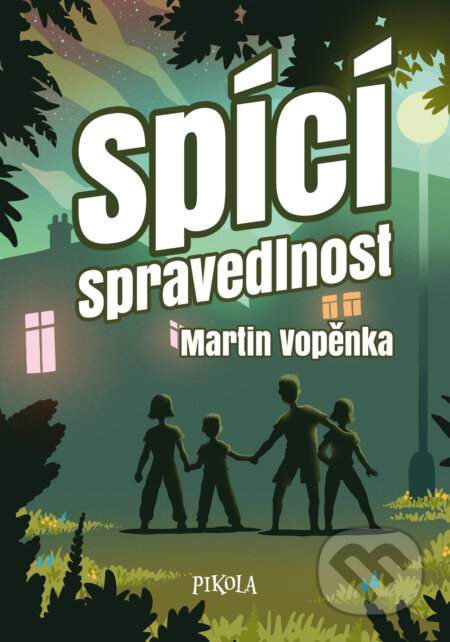 E-kniha: Spící spravedlnost (Martin Vopěnka). Pikola, 2022 E-kniha: Spící spravedlnost (Martin Vopěnka). Pikola, 2022