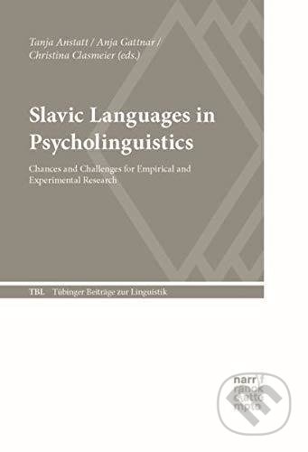 Slavic Languages in Psycholinguistics: Chances and Challenges for Empirical and Experimental Research - Tanja Anstatt, Narr, 2016