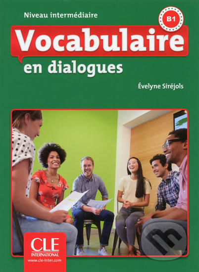 Kniha: Vocabulaire en dialogues (Evelyne Siréjols). Cle International, 2017 Kniha: Vocabulaire en dialogues (Evelyne Siréjols). Cle International, 2017