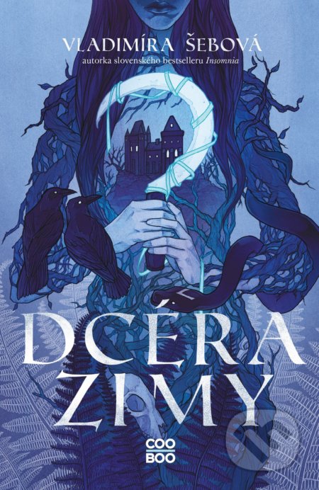 Kniha: Dcéra zimy (Vladimíra Šebová). CooBoo SK, 2022 Kniha: Dcéra zimy (Vladimíra Šebová). CooBoo SK, 2022