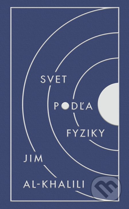 Kniha: Svet podľa fyziky (Jim Al-Khalili). Ikar, 2022 Kniha: Svet podľa fyziky (Jim Al-Khalili). Ikar, 2022