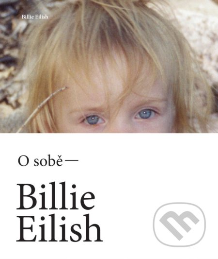 Kniha: Billie Eilish (Billie Eilish). Universum, 2022 Kniha: Billie Eilish (Billie Eilish). Universum, 2022