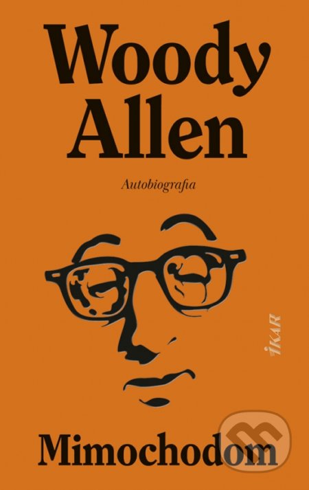 Kniha: Mimochodom (Woody Allen). Ikar, 2022 Kniha: Mimochodom (Woody Allen). Ikar, 2022