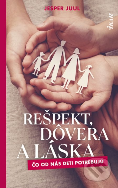 Kniha: Rešpekt, dôvera a láska (Jesper Juul). Ikar, 2022 Kniha: Rešpekt, dôvera a láska (Jesper Juul). Ikar, 2022