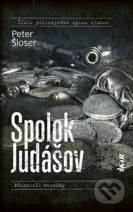 Kniha: Spolok Judášov (Peter Šloser). Ikar, 2022 Kniha: Spolok Judášov (Peter Šloser). Ikar, 2022