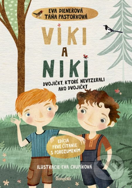 Kniha: Viki a Niki: Dvojičky, ktoré nevyzerali ako dvojičky (Eva Dienerová a Táňa Pastorková). Stonožka, 2022 Kniha: Viki a Niki: Dvojičky, ktoré nevyzerali ako dvojičky (Eva Dienerová a Táňa Pastorková). Stonožka, 2022