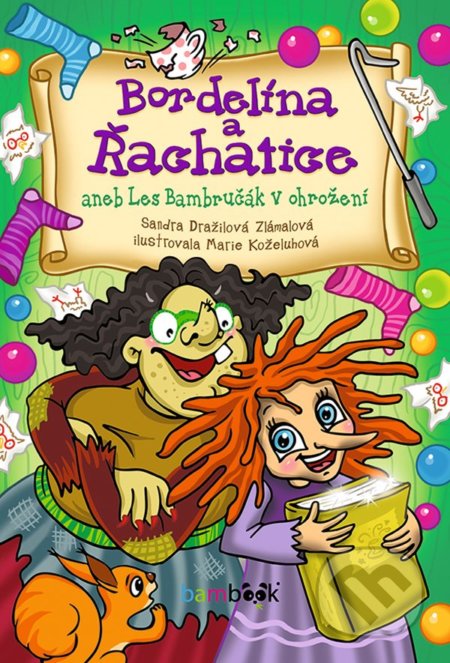 Kniha: Bordelína a Řachatice (Marie Koželuhová a Sandra Zlámalová Dražilová). Bambook, 2022 Kniha: Bordelína a Řachatice (Marie Koželuhová a Sandra Zlámalová Dražilová). Bambook, 2022