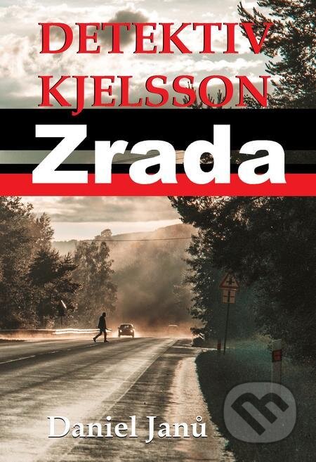 E-kniha: Zrada (Daniel Janů). Splendidum družstvo E-kniha: Zrada (Daniel Janů). Splendidum družstvo