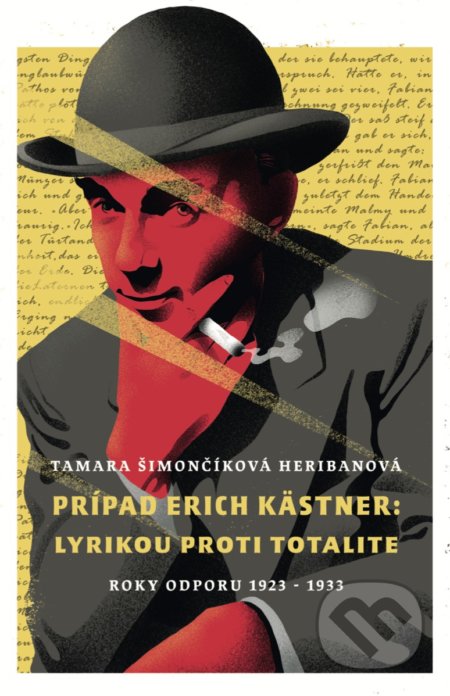 Kniha: Prípad Erich Kästner: Lyrikou proti totalite (Tamara Šimončíková Heribanová), 2022 Kniha: Prípad Erich Kästner: Lyrikou proti totalite (Tamara Šimončíková Heribanová), 2022