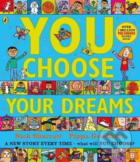 You Choose Your Dreams: Originally published as Just Imagine - Pippa Goodhart, Penguin Books, 2018
