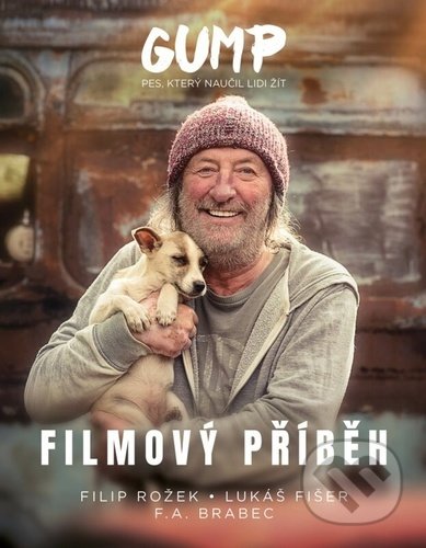 Kniha: GUMP: Filmový příběh (F.A. Brabec, Filip Rožek a Lukáš Fišer). Kontrast, 2022 Kniha: GUMP: Filmový příběh (F.A. Brabec, Filip Rožek a Lukáš Fišer). Kontrast, 2022