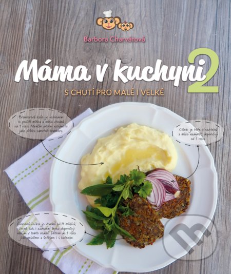 Kniha: Máma v kuchyni 2 (Barbora Charvátová). CPRESS, 2022 Kniha: Máma v kuchyni 2 (Barbora Charvátová). CPRESS, 2022