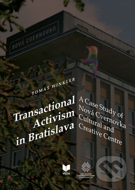 Kniha: Transactional Activism in Bratislava (Tomáš Winkler). VEDA, 2021 Kniha: Transactional Activism in Bratislava (Tomáš Winkler). VEDA, 2021
