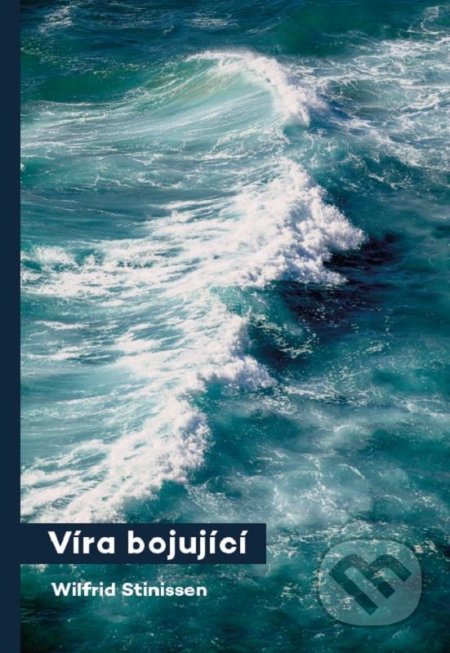 Kniha: Víra bojující (Wilfrid Stinissen). Doron, 2022 Kniha: Víra bojující (Wilfrid Stinissen). Doron, 2022