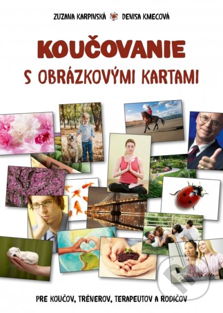 Koučovanie s obrázkovými kartami (Zuzana Karpinská). Business Coaching College, 2021 Koučovanie s obrázkovými kartami (Zuzana Karpinská). Business Coaching College, 2021