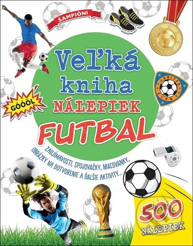 Kniha: Veľká kniha nálepiek: Futbal (Klub čitateľov). Klub čitateľov, 2022 Kniha: Veľká kniha nálepiek: Futbal (Klub čitateľov). Klub čitateľov, 2022
