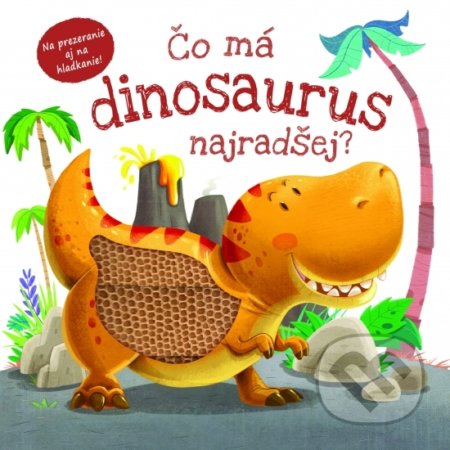 Kniha: Čo má dinosaurus najradšej? (Suzanne Fossey). Rebo, 2022 Kniha: Čo má dinosaurus najradšej? (Suzanne Fossey). Rebo, 2022