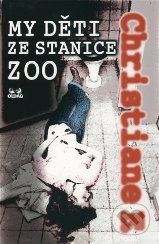 E-kniha: My děti ze stanice ZOO (Christiane F.). OLDAG, 2019 E-kniha: My děti ze stanice ZOO (Christiane F.). OLDAG, 2019