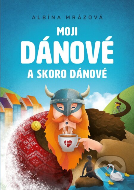 E-kniha: Moji Dánové a skoro Dánové (Albína Mrázová). CPRESS, 2022 E-kniha: Moji Dánové a skoro Dánové (Albína Mrázová). CPRESS, 2022