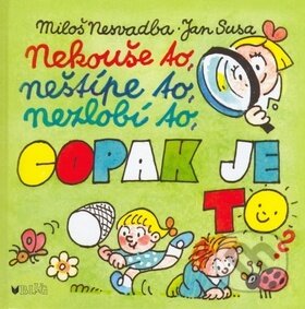 Kniha: Nekouše to, neštípe to, nezlobí to, copak je to? (Jan Susa a Miloš Nesvadba). BLUG, 2007 Kniha: Nekouše to, neštípe to, nezlobí to, copak je to? (Jan Susa a Miloš Nesvadba). BLUG, 2007
