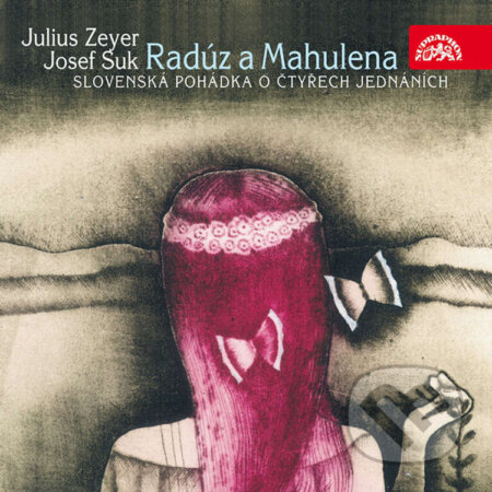 Audiokniha: Radúz a Mahulena. Divadelní hra Julia Zeyra s hudbou Josefa Suka (Julius Zeyer). Supraphon, 2011 Audiokniha: Radúz a Mahulena. Divadelní hra Julia Zeyra s hudbou Josefa Suka (Julius Zeyer). Supraphon, 2011