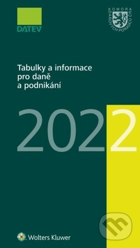 Kniha: Tabulky a informace pro daně a podnikání 2022 (Ivan Brychta, Marie Hajšmanová a Petr Kameník). Wolters Kluwer ČR, 2022 Kniha: Tabulky a informace pro daně a podnikání 2022 (Ivan Brychta, Marie Hajšmanová a Petr Kameník). Wolters Kluwer ČR, 2022