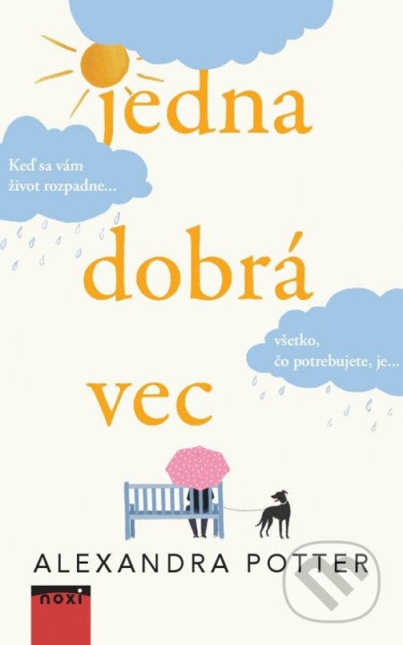 Kniha: Jedna dobrá vec (Alexandra Potter). NOXI, 2022 Kniha: Jedna dobrá vec (Alexandra Potter). NOXI, 2022