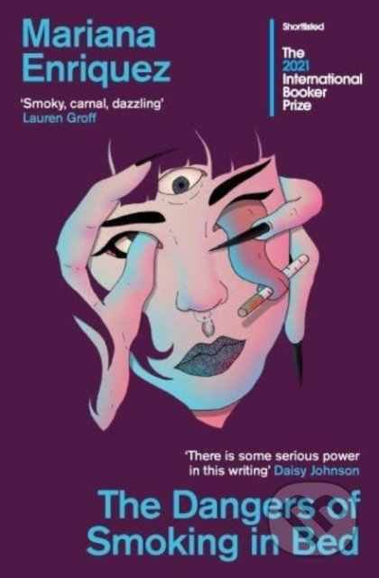 Kniha: The Dangers of Smoking in Bed (Mariana Enriquez). Granta Books, 2022 Kniha: The Dangers of Smoking in Bed (Mariana Enriquez). Granta Books, 2022