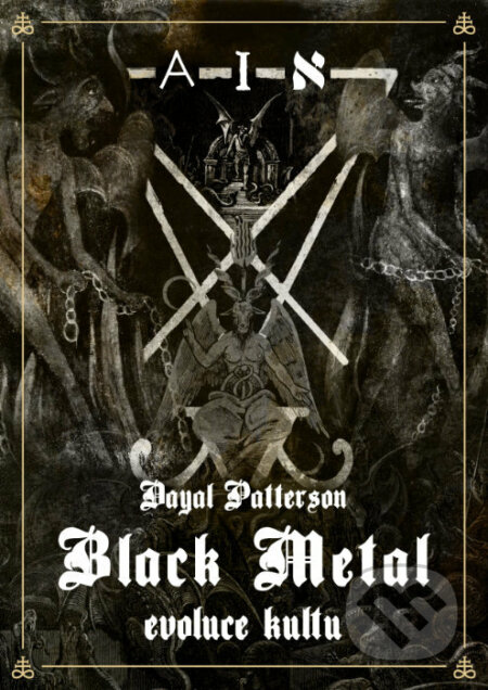 Kniha: Black Metal: Evoluce kultu (Dayal Patterson). MetalGate, 2021 Kniha: Black Metal: Evoluce kultu (Dayal Patterson). MetalGate, 2021