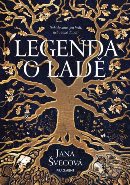 Kniha: Legenda o Ladě (Jana Švecová). Nakladatelství Fragment, 2022 Kniha: Legenda o Ladě (Jana Švecová). Nakladatelství Fragment, 2022
