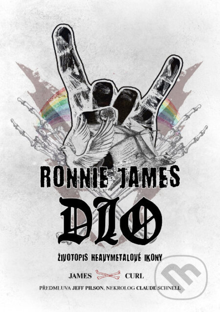 Kniha: Ronnie James Dio (James Curl). MetalGate, 2021 Kniha: Ronnie James Dio (James Curl). MetalGate, 2021