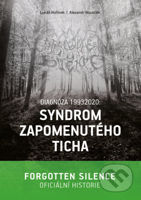 Kniha: Diagnóza 19932020: Syndrom zapomenutého ticha (Alexandr Nováček a Lukáš Hořínek). MetalGate, 2020 Kniha: Diagnóza 19932020: Syndrom zapomenutého ticha (Alexandr Nováček a Lukáš Hořínek). MetalGate, 2020