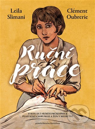 Kniha: Ruční práce (Clément Oubrerie a Leïla Slimani). Argo, 2022 Kniha: Ruční práce (Clément Oubrerie a Leïla Slimani). Argo, 2022