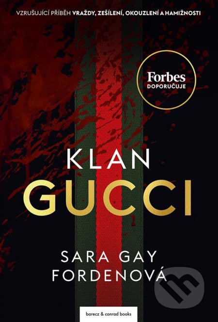 Kniha: Klan Gucci (Sara Gay Forden). barecz & conrad books, 2022 Kniha: Klan Gucci (Sara Gay Forden). barecz & conrad books, 2022