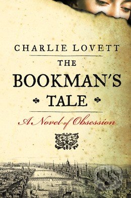 The Bookman&#039;s Tale - Charlie Lovett, Penguin Books, 2013
