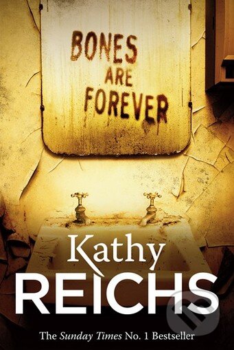 Kniha: Bones Are Forever (Kathy Reichs). Arrow Books, 2013 Kniha: Bones Are Forever (Kathy Reichs). Arrow Books, 2013