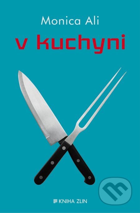 E-kniha: V kuchyni (Monica Ali). Kniha Zlín, 2013 E-kniha: V kuchyni (Monica Ali). Kniha Zlín, 2013