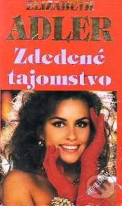 Kniha: Zdedené tajomstvo (Elizabeth Adler). Remedium, 1996 Kniha: Zdedené tajomstvo (Elizabeth Adler). Remedium, 1996
