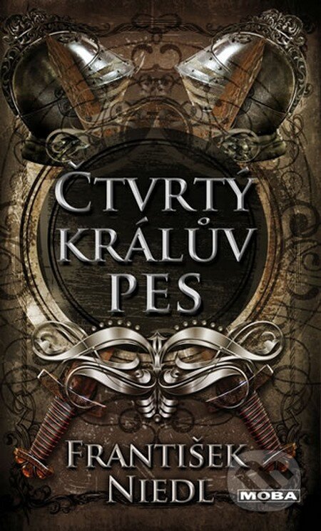 Kniha: Čtvrtý králův pes (František Niedl). Moba, 2013 Kniha: Čtvrtý králův pes (František Niedl). Moba, 2013