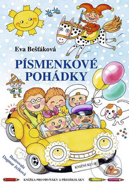 Kniha: Písmenkové pohádky (Eva Bešťáková). Knižní klub, 2013 Kniha: Písmenkové pohádky (Eva Bešťáková). Knižní klub, 2013
