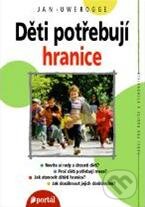 Kniha: Děti potřebují hranice (Jan-Uwe Rogge). Portál, 2013 Kniha: Děti potřebují hranice (Jan-Uwe Rogge). Portál, 2013