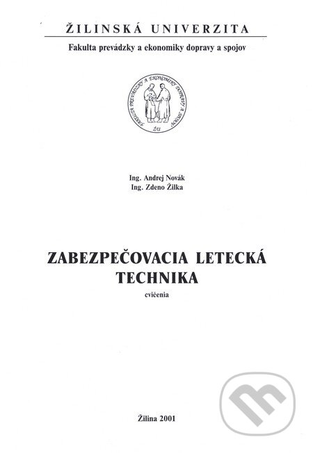 Kniha: Zabezpečovacia letecká technika (Andrej Novák a Zdeno Žilka). EDIS, 2001 Kniha: Zabezpečovacia letecká technika (Andrej Novák a Zdeno Žilka). EDIS, 2001
