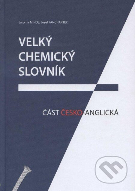 Kniha: Velký chemický slovník (Jaromír Mindl). Vysoká škola chemicko-technologická v Praze Kniha: Velký chemický slovník (Jaromír Mindl). Vysoká škola chemicko-technologická v Praze