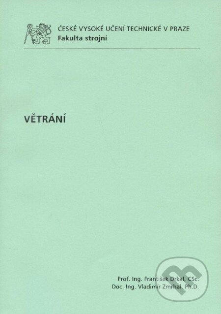 Kniha: Větrání (František Drkal a Vladimír Zmrhal). CVUT Praha, 2010 Kniha: Větrání (František Drkal a Vladimír Zmrhal). CVUT Praha, 2010