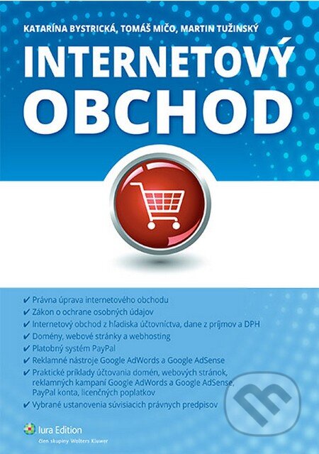 Kniha: Internetový obchod (Katarína Bystrická, Martin Tužinský a Tomáš Mičo). Wolters Kluwer (Iura Edition), 2013 Kniha: Internetový obchod (Katarína Bystrická, Martin Tužinský a Tomáš Mičo). Wolters Kluwer (Iura Edition), 2013