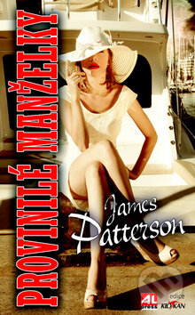 Kniha: Provinilé manželky (James Patterson). Alpress, 2013 Kniha: Provinilé manželky (James Patterson). Alpress, 2013