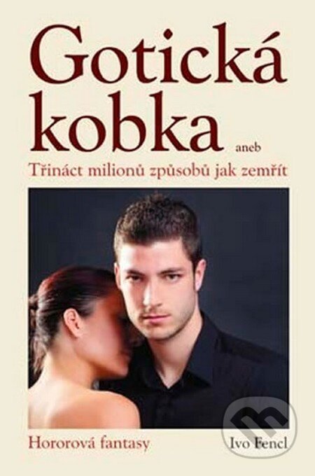 Kniha: Gotická kobka (Ivo Fencl). Akcent, 2013 Kniha: Gotická kobka (Ivo Fencl). Akcent, 2013
