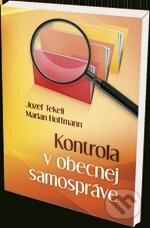 Kniha: Kontrola v obecnej samospráve (Jozef Tekeli a Marian Hoffmann). Eurokódex, 2013 Kniha: Kontrola v obecnej samospráve (Jozef Tekeli a Marian Hoffmann). Eurokódex, 2013