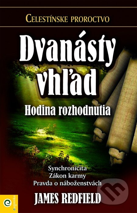 Kniha: Dvanásty vhľad (James Redfield), 2012 Kniha: Dvanásty vhľad (James Redfield), 2012